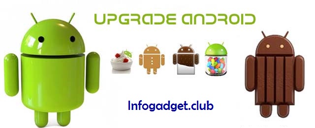 Cara Upgrade OS android ke Versi paling Tinggi
